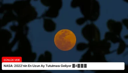 NASA: 2022’nin En Uzun Ay Tutulması Geliyor ⏬👇