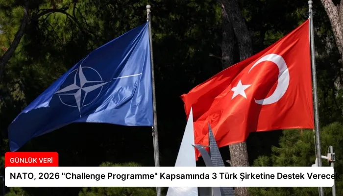 NATO, 2026 “Challenge Programme” Kapsamında 3 Türk Şirketine Destek Verecek ⏬👇