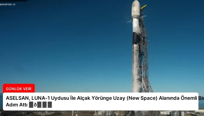 ASELSAN, LUNA-1 Uydusu İle Alçak Yörünge Uzay (New Space) Alanında Önemli Bir Adım Attı ⏬👇
