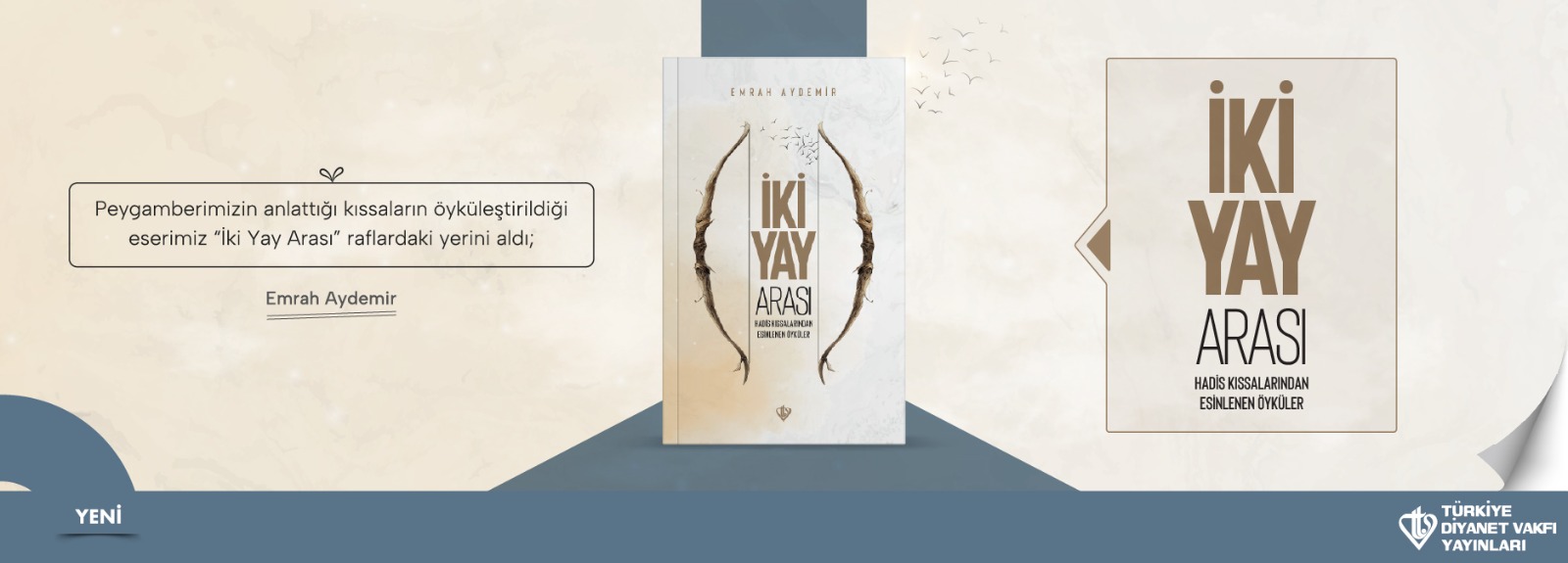 İki Yay Arası: Hadis Kıssalarından Esinlenen Öyküler” Türkiye Diyanet Vakfı Yayınları’ndan Çıktı