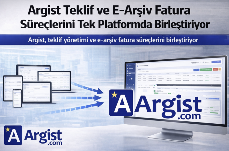 Argist, Tekliften Faturaya Uzanan Süreci Tek Platformda Topluyor