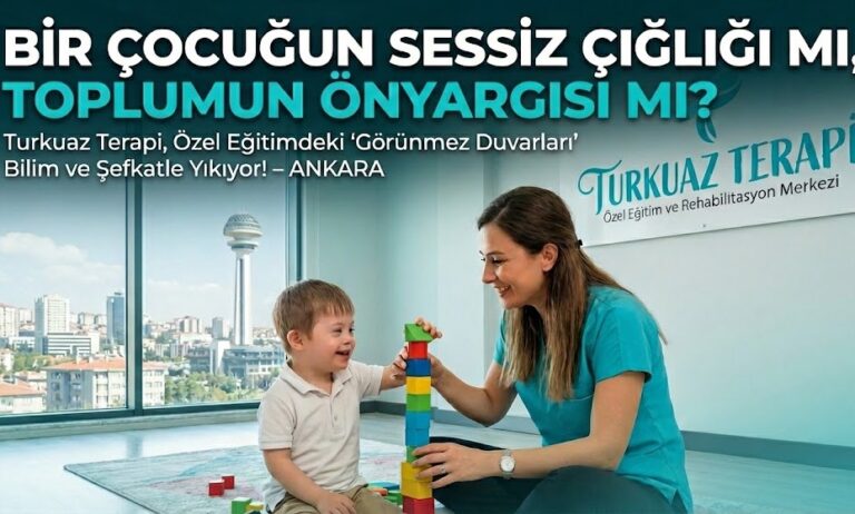 Toplumsal Önyargılar Çocukların Geleceğinden mi Çalıyor? Turkuaz Terapi, Özel Eğitimdeki “Efsaneleri” Bilimle Yıkıyor!