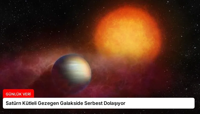 Satürn Kütleli Gezegen Galakside Serbest Dolaşıyor