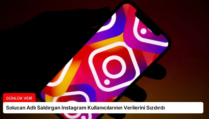 Solucan Adlı Saldırgan Instagram Kullanıcılarının Verilerini Sızdırdı