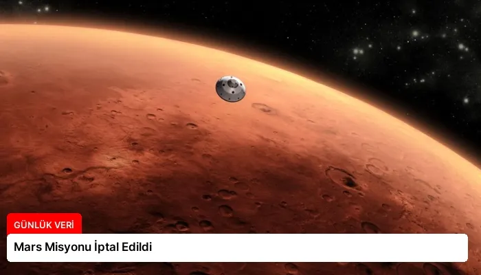 Mars Misyonu İptal Edildi