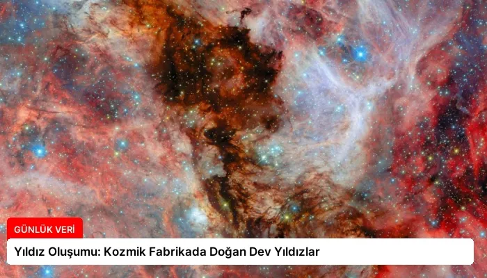 Yıldız Oluşumu: Kozmik Fabrikada Doğan Dev Yıldızlar