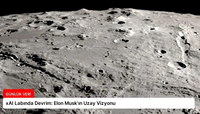 xAI Labında Devrim: Elon Musk’ın Uzay Vizyonu