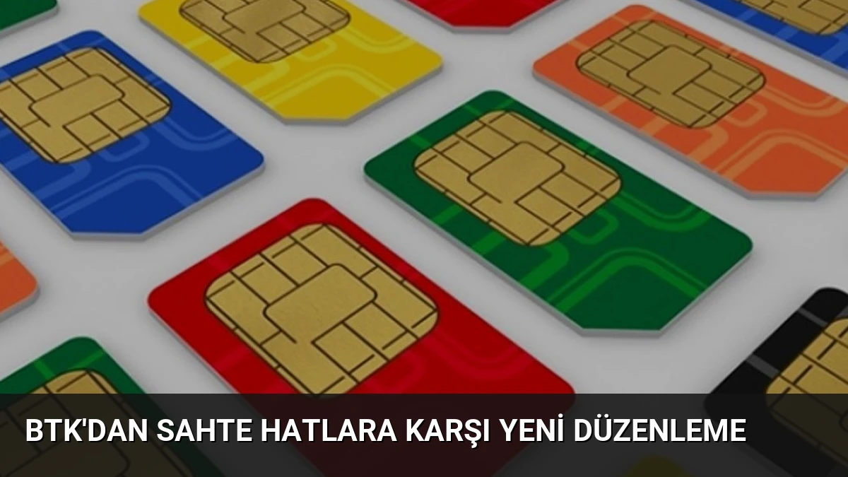 BTK’dan sahte hatlara karşı yeni düzenleme