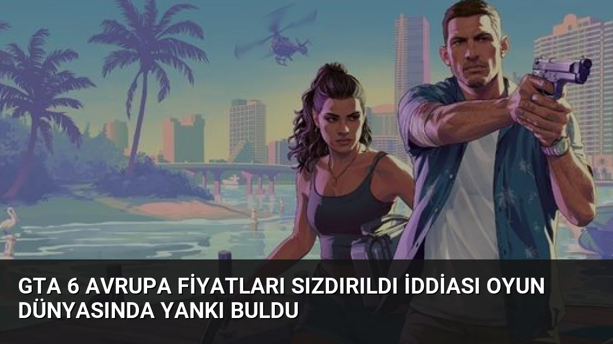 GTA 6 Avrupa Fiyatları Sızdırıldı İddiası Oyun Dünyasında Yankı Buldu