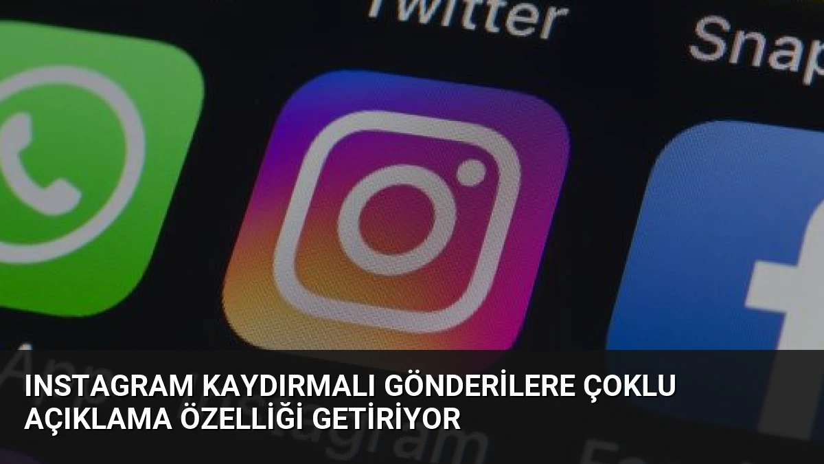 Instagram Kaydırmalı Gönderilere Çoklu Açıklama Özelliği Getiriyor