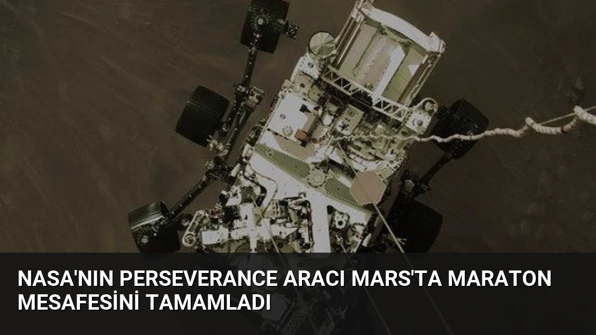 NASA’nın Perseverance Aracı Mars’ta Maraton Mesafesini Tamamladı