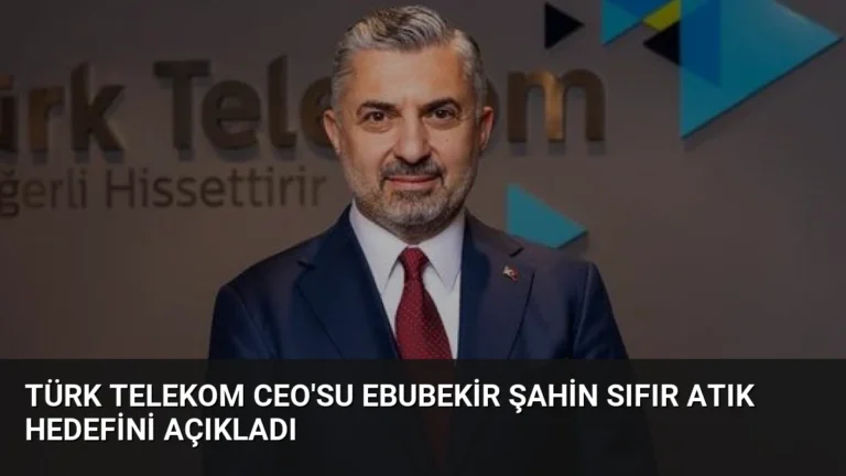 Türk Telekom CEO’su Ebubekir Şahin Sıfır Atık Hedefini Açıkladı