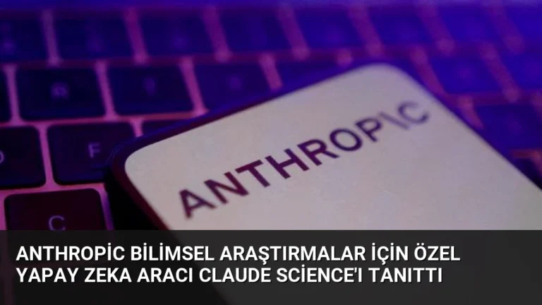Anthropic Bilimsel Araştırmalar İçin Özel Yapay Zeka Aracı Claude Science’ı Tanıttı