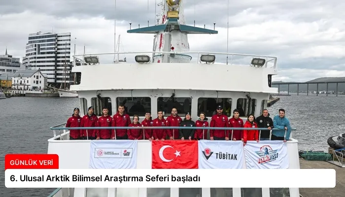 6. Ulusal Arktik Bilimsel Araştırma Seferi başladı