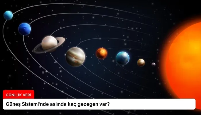 Güneş Sistemi’nde aslında kaç gezegen var?