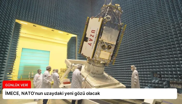 İMECE, NATO’nun uzaydaki yeni gözü olacak