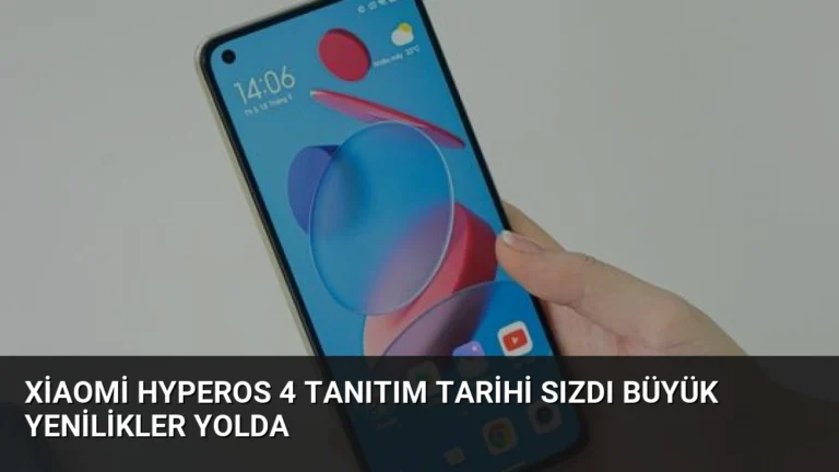 Xiaomi HyperOS 4 Tanıtım Tarihi Sızdı Büyük Yenilikler Yolda