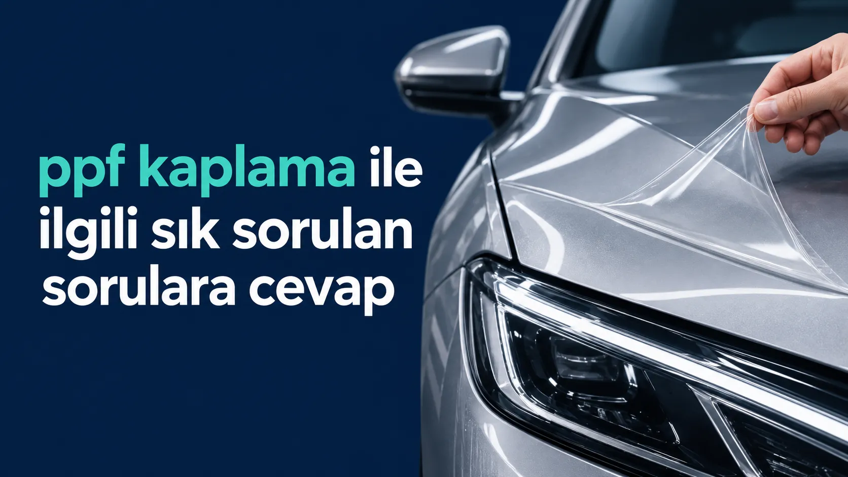 PPF Kaplama İle İlgili Sık Sorulan Sorulara Cevap
